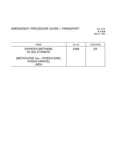 AS 1678.6.1.016: 01/01/1984 Emergency procedure guide – Transport – Diphenylmethane di-iso-cyanate (methylene bis-(phenylene) diisocyanate) (MDI) AS 1678.6.1.016: 01/01/1984 Emergency procedure guide – Transport – Diphenylmethane di-iso-cyanate (methylene bis-(phenylene) diisocyanate) (MDI)