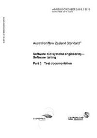 AS/NZS ISO/IEC/IEEE 29119.3: 06/30/2015 Software and systems engineering – Software testing, Part 3: Test documentation