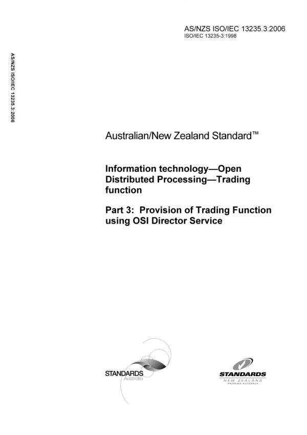 AS/NZS ISO/IEC 13235.3: 12/11/2006 Information technology – Open Distributed Processing – Trading function, Part 3: Provision of Trading Function using OSI Director Service