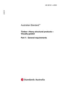 AS 3818.1: 01/01/2003 Timber – Heavy structural products – Visually graded, Part 1: General requirements