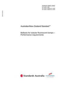 AS/NZS 60921: 05/02/2002 Ballasts for tubular fluorescent lamps – Performance requirements