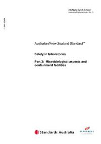 AS/NZS 2243.3: 01/09/2002 Safety in laboratories, Part 3: Microbiological aspects and containment facilities