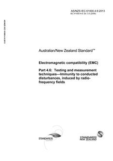 AS/NZS IEC 61000.4.6: 06/20/2013 Electromagnetic compatibility (EMC), Part 4.6: Testing and measurement techniques – Immunity to conducted disturbances, induced by radio-frequency fields