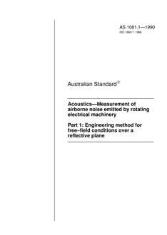 AS 1081.1: 05/07/1990 Acoustics – Measurement of airborne noise emitted by rotating electrical machinery, Part 1: Engineering method for free-field conditions over a reflective plane