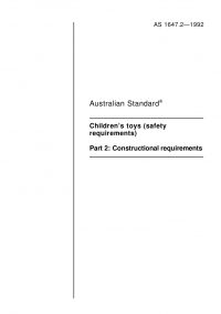 AS 1647.2: 01/01/1992 Children’s toys (Safety requirements) – Constructional requirements