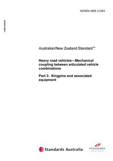 AS/NZS 4968.3: 07/11/2003 Heavy-road vehicles – Mechanical coupling between articulated vehicle combinations, Part 3: Kingpins and associated equipment
