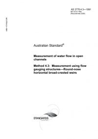 AS 3778.4.3: 09/23/1991 Measurement of water flow in open channels, Method 4.3: Measurement using flow gauging structures – Round-nose horizontal broad-crested weirs
