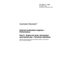 AS 4594.5: 08/05/1999 Internal combustion engines – Performance, Part 5: Engine for land, rail-traction and marine use – Torsional vibrations