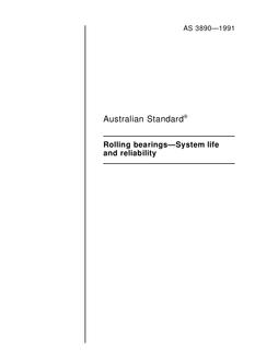 AS 3890: 01/01/1991 Rolling bearings – System life and reliability AS 3890: 01/01/1991 Rolling bearings – System life and reliability