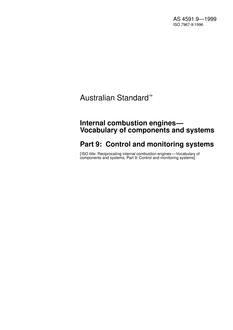 AS 4591.9: 08/05/1999 Internal combustion engines – Vocabulary of components and systems, Part 9: Control and monitoring systems AS 4591.9: 08/05/1999 Internal combustion engines – Vocabulary of components and systems, Part 9: Control and monitoring systems