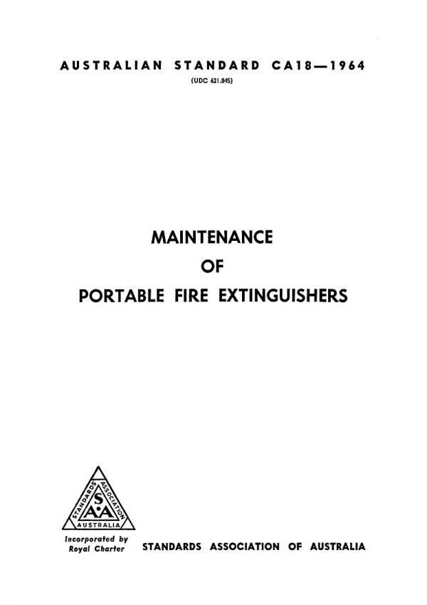 AS CA18: 01/01/1964 Australian standard rules for the maintenance of portable fire extinguishers