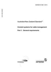 AS/NZS 61386.1: 02/10/2015 Conduit systems for cable management, Part 1: General requirements