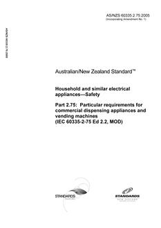 AS/NZS 60335.2.75: 11/25/2005 Household and similar electrical appliances – Safety, Part 2.75: Particular requirements for commercial dispensing appliances and vending machines (IEC 60335-2-75 Ed 2.2, MOD)
