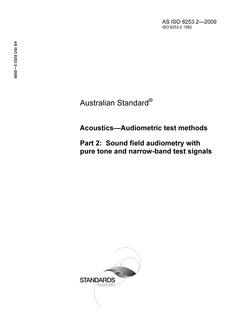 AS ISO 8253.2: 01/01/2009 Acoustics – Audiometric test methods, Part 2: Sound field audiometry with pure tone and narrow-band test signals