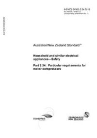 AS/NZS 60335.2.34: 06/30/2016 Household and similar electrical appliances – Safety, Part 2.34: Particular requirements for motor-compressors