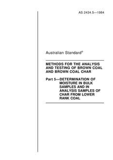 AS 2434.5: 12/31/1983 Methods for the analysis and testing of brown coal and brown coal char, Part 5: Determination of moisture in bulk samples and in analysis samples of char from lower rank coal