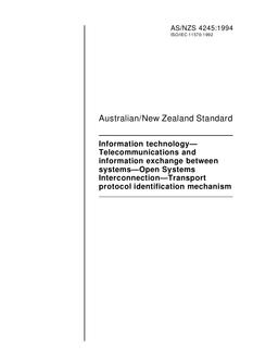 AS/NZS 4245: 10/17/1994 Information technology – Telecommunications and information exchange between systems – Open Systems Interconnection – Transport protocol identification mechanism