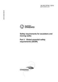 AS ISO 25740.1: 12/21/2015 Safety requirements for escalators and moving walks, Part 1: Global essential safety requirements (GESR)
