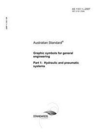 AS 1101.1: 12/24/2007 Graphic symbols for general engineering – Hydraulic and pneumatic systems AS 1101.1: 12/24/2007 Graphic symbols for general engineering – Hydraulic and pneumatic systems