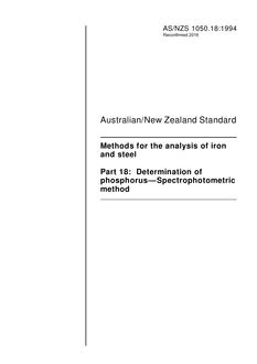 AS/NZS 1050.18: 08/15/1994 Methods for the analysis of iron and steel, Part 18: Determination of phosphorus – Spectrophotometric method AS/NZS 1050.18: 08/15/1994 Methods for the analysis of iron and steel, Part 18: Determination of phosphorus – Spectrophotometric method