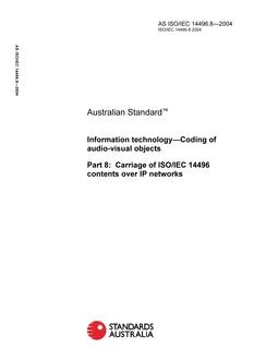 AS ISO IEC 14496.8: 01/01/2004 Information technology – Coding of audio-visual objects, Part 8: Carriage of ISO/IEC 14496 contents over IP networks