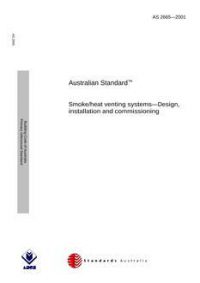 AS 2665: 11/15/2001 Smoke/heat venting systems – Design, installation and commissioning