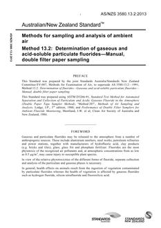 AS/NZS 3580.13.2: 05/31/2013 Methods for sampling and analysis of ambient air, Method 13.2: Determination of gaseous and acid-soluble particulate fluorides – Manual, double filter paper sampling AS/NZS 3580.13.2: 05/31/2013 Methods for sampling and analysis of ambient air, Method 13.2: Determination of gaseous and acid-soluble particulate fluorides – Manual, double filter paper sampling