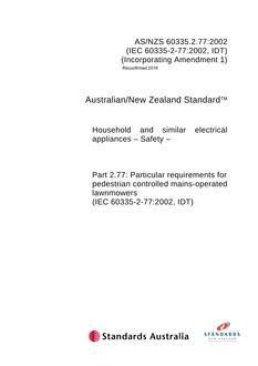 AS/NZS 60335.2.77: 01/01/2002 Household and similar electrical appliances – Safety, Part 2.77: Particular requirements for pedestrian controlled mains-operated lawnmowers