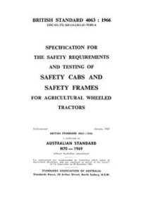 AS N70: 01/01/1969 Specification for the safety requirements and testing of safety cabs and safety frames for agricultural wheeled tractors AS N70: 01/01/1969 Specification for the safety requirements and testing of safety cabs and safety frames for agricultural wheeled tractors