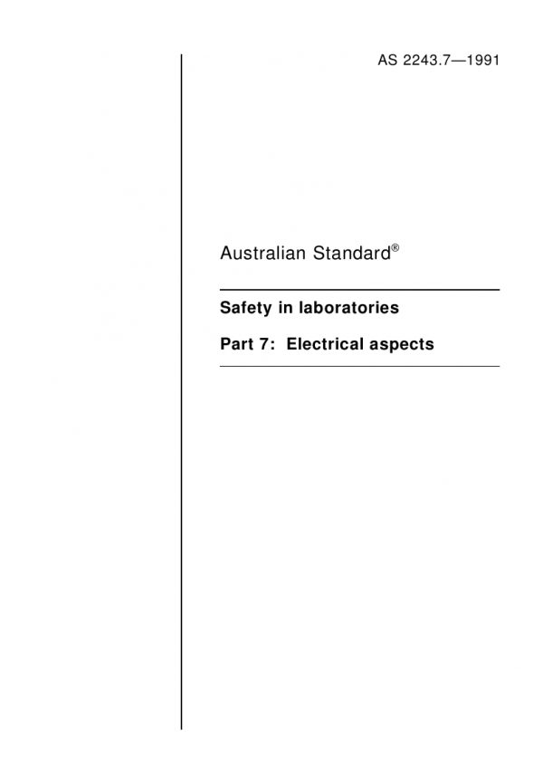 AS 2243.7: 12/31/1990 Safety in laboratories – Electrical aspects AS 2243.7: 12/31/1990 Safety in laboratories – Electrical aspects