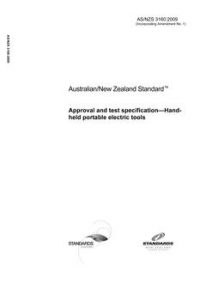 AS/NZS 3160: 10/30/2009 Approval and test specification – Hand-held portable electric tools