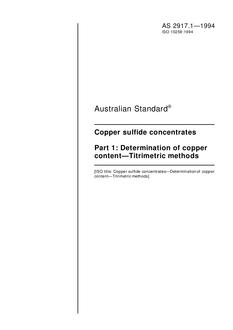AS 2917.1: 01/01/1994 Copper sulfide concentrates – Determination of copper content – Titrimetric methods