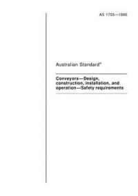 AS 1755: 01/01/1986 Conveyors – Design, construction, installation and operation – Safety requirements