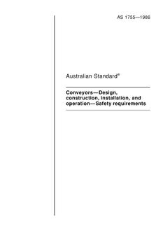AS 1755: 01/01/1986 Conveyors – Design, construction, installation and operation – Safety requirements