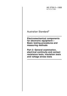 AS 3726.2: 12/31/1988 Electromechanical components for electronic equipment – Basic testing procedures and measuring methods – General examination, electrical continuity and contact resistance tests, insulation tests and voltage stress tests