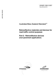 AS/NZS 1906.2: 02/21/2007 Retroreflective materials and devices for road traffic control purposes, Part 2: Retroreflective devices (non-pavement application) AS/NZS 1906.2: 02/21/2007 Retroreflective materials and devices for road traffic control purposes, Part 2: Retroreflective devices (non-pavement application)