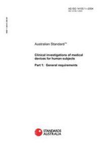 AS ISO 14155.1: 07/27/2004 Clinical investigations of medical devices for human subjects – General requirements