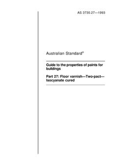 AS 3730.27: 01/01/1993 Guide to the properties of paints for buildings, Part 27: Floor varnish – Two-pack – Isocyanate cured