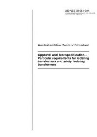 AS/NZS 3108: 01/01/1994 Approval and test specification – Particular requirements for isolating transformers and safety isolating transformers
