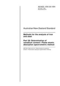 AS/NZS 1050.38: 08/08/1994 Methods for the analysis of iron and steel, Part 38: Determination of vanadium content – Flame atomic absorption spectrometric method