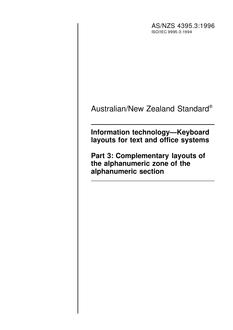 AS/NZS 4395.3: 05/05/1996 Information technology – Keyboard layouts for text and office systems, Part 3: Complementary layouts of the alphanumeric zone of the alphanumeric section AS/NZS 4395.3: 05/05/1996 Information technology – Keyboard layouts for text and office systems, Part 3: Complementary layouts of the alphanumeric zone of the alphanumeric section