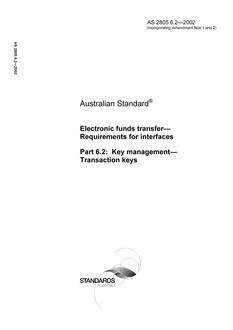 AS 2805.6.2: 05/15/2002 Electronic funds transfer – Requirements for interfaces, Part 6.2: Key management – Transaction keys AS 2805.6.2: 05/15/2002 Electronic funds transfer – Requirements for interfaces, Part 6.2: Key management – Transaction keys