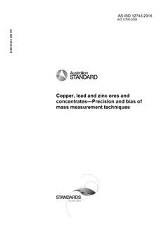 AS ISO 12745: 04/28/2016 Copper, lead and zinc ores and concentrates – Precision and bias of mass measurement techniques