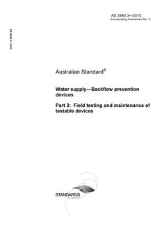 AS 2845.3: 01/01/2010 Water supply – Backflow prevention devices, Part 3: Field testing and maintenance of testable devices