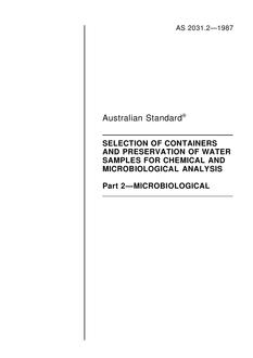 AS 2031.2: 01/01/1987 Selection of containers and preservation of water samples for chemical and microbiological analysis – Microbiological