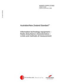 AS/NZS CISPR 22: 01/21/2002 Information technology equipment – Radio disturbance characteristics – Limits and methods of measurement