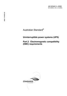 AS 62040.2: 01/01/2008 Uninterruptible power systems (UPS) – Electromagnetic compatibility (EMC) requirements AS 62040.2: 01/01/2008 Uninterruptible power systems (UPS) – Electromagnetic compatibility (EMC) requirements