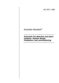 AS 1670: 01/01/1986 Automatic fire detection and alarm systems – System design, installation, and commissioning