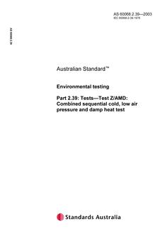 AS 60068.2.39: 01/01/2003 Environmental testing, Part 2.39: Tests – Test Z/AMD: Combined sequential cold, low air pressure and damp heat test
