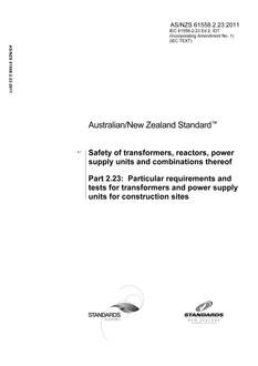 AS/NZS 61558.2.23: 01/01/2011 Safety of Power Transformers, Power Supplies, Reactors and combinations thereof, Part 2.23: Particular requirements and tests for transformers and power supply units for construction sites